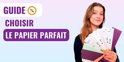Comment choisir le papier parfait ? 